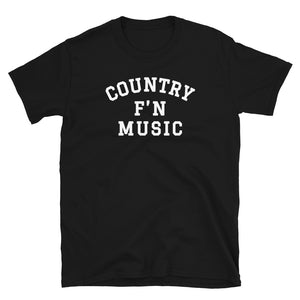 COUNTRY F’N MUSIC - Short-Sleeve Unisex T-Shirt